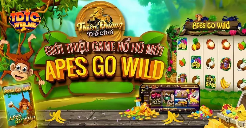 Trải nghiệm nổ hũ thỏa ga với apes go wild tdtc