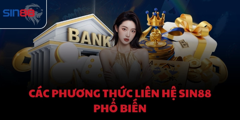 Các phương thức liên hệ SIN88 phổ biến