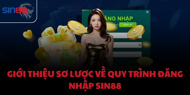 Giới thiệu sơ lược về quy trình đăng nhập Sin88
