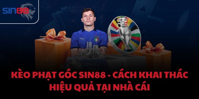 Kèo phạt góc Sin88 - Cách khai thác hiệu quả tại nhà cái