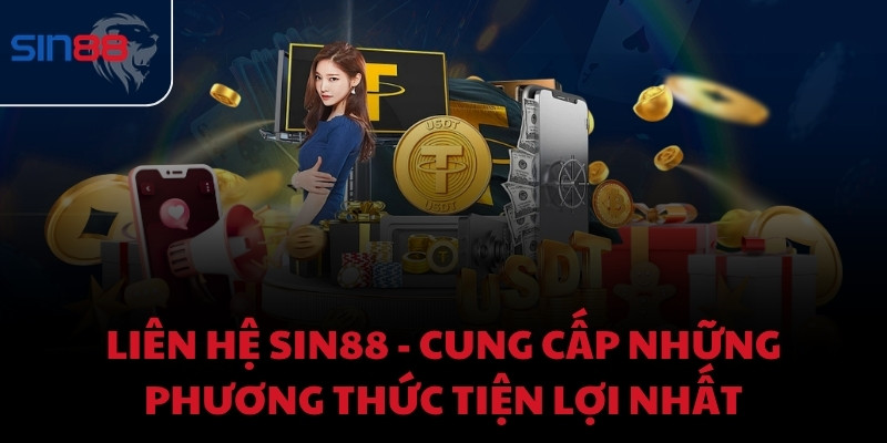 Liên hệ Sin88 - Cung cấp những phương thức tiện lợi nhất