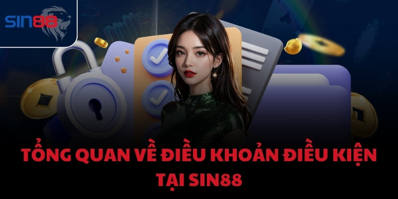Tổng quan về điều khoản điều kiện tại Sin88